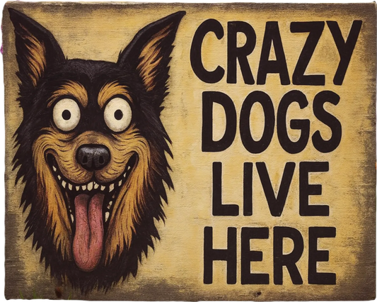 Wooden sign with a cartoon dog face and text 'Crazy dogs live here' on a rustic background.