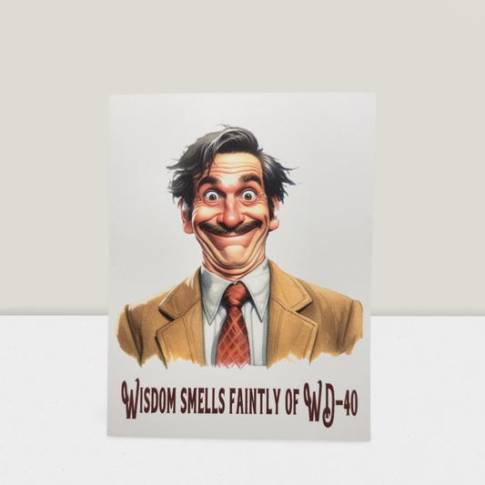 Cartoon character with a mustache and coat, with text 'Wisdom smells faintly of WD-40' on a light gray background.