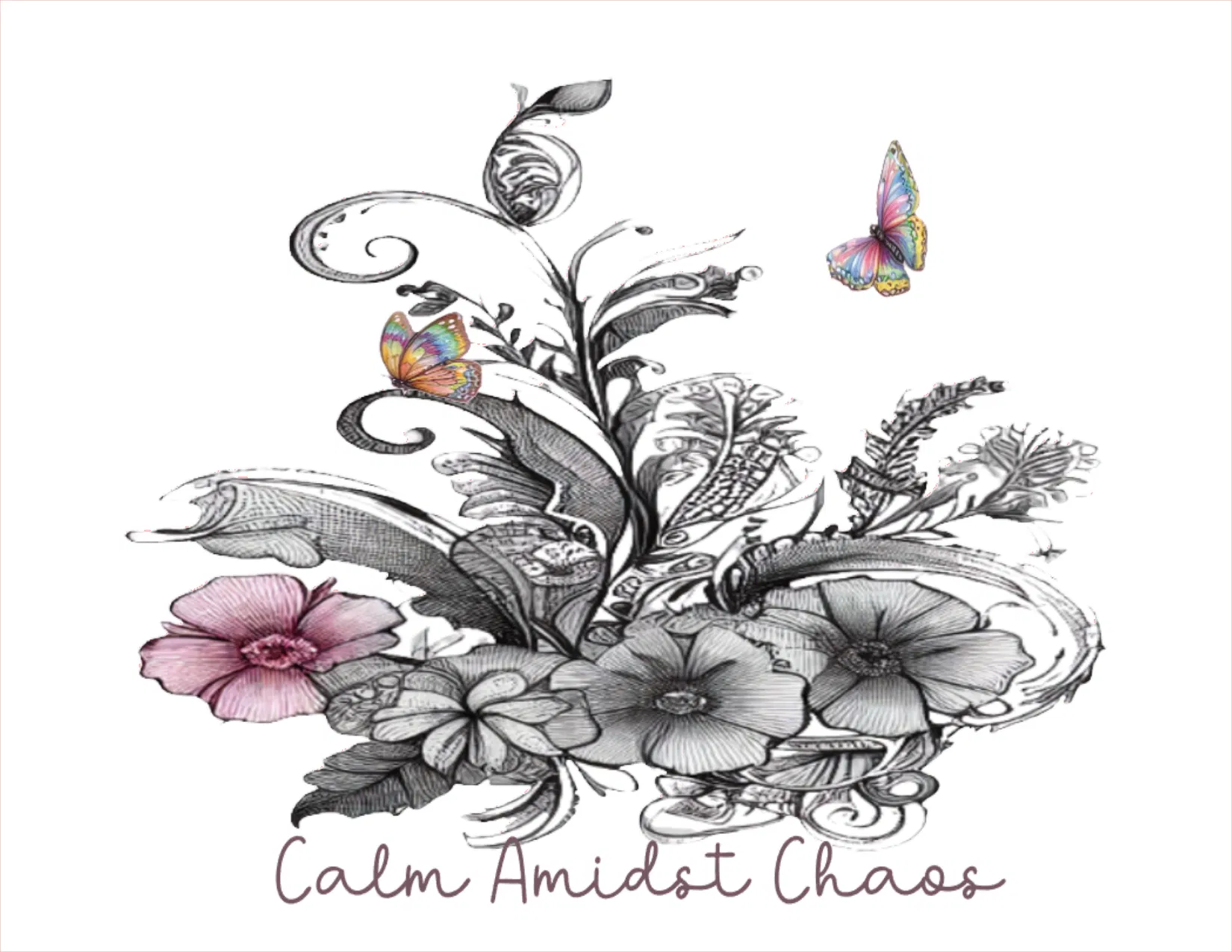 Decorative floral design with a butterfly and text 'Calm Amidst Chaos' on a white background