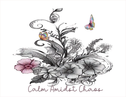 Decorative floral design with a butterfly and text 'Calm Amidst Chaos' on a white background