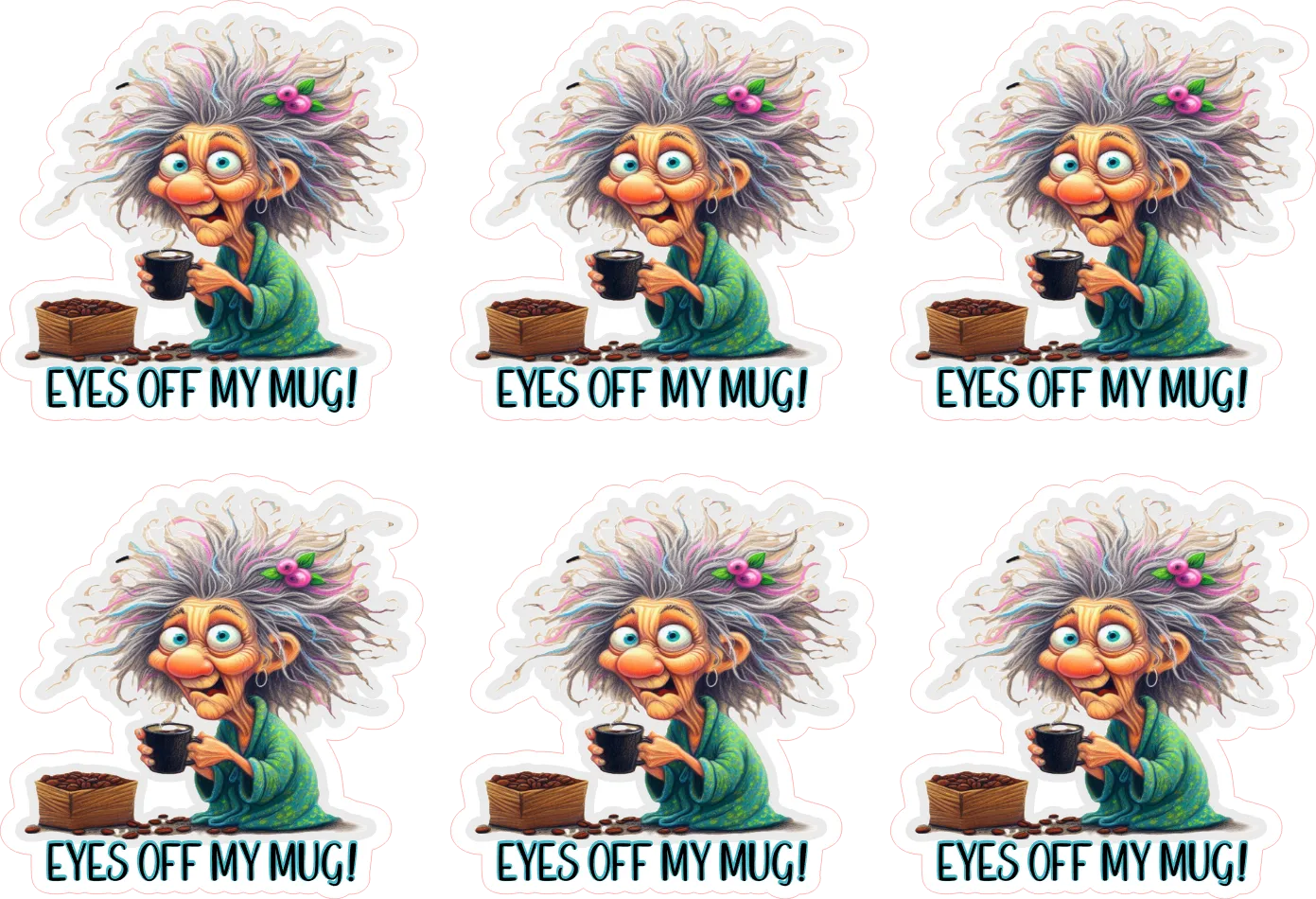 Cartoon character with gray hair and a green outfit holding a mug with text 'Eyes Off My Mug!' repeated.