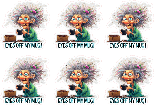 Cartoon character with gray hair and a green outfit holding a mug with text 'Eyes Off My Mug!' repeated.