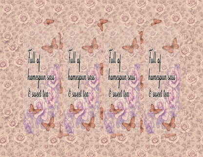 Text 'Full of homespun sass & sweet tea' on a floral background with butterflies.