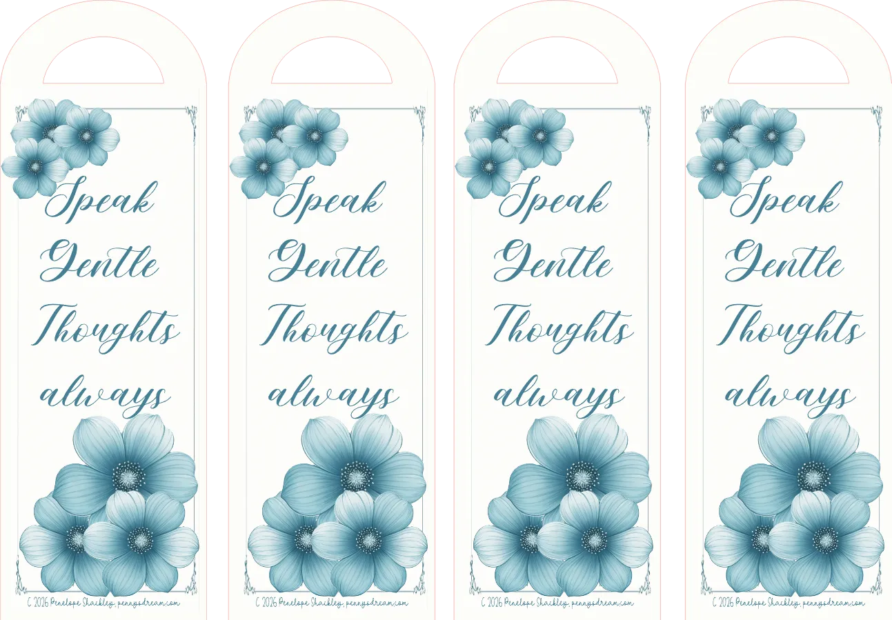 Four identical decorative hanging tags or bookmarks with a white background, featuring blue watercolor flowers and the phrase 'Speak Gentle Thoughts always' in blue script.