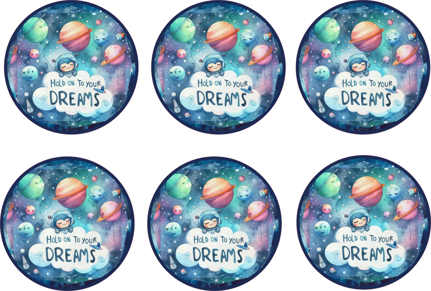 Six circular stickers with space-themed design and 'Hold on to your dreams' text.