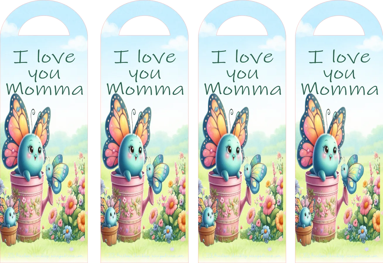 Four identical arched bookmarks, each printed with the phrase 'I love you Momma' above a cute cartoon blue creature with colorful butterfly wings sitting on a flower pot in a floral field.