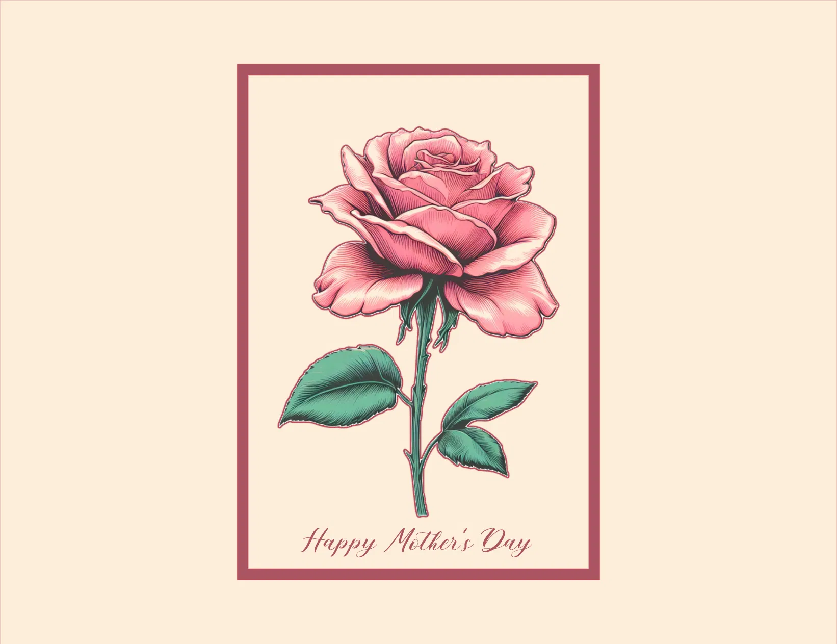 A square floral card featuring a pink rose with green leaves inside a dusty rose border, with the text 'Happy Mother's Day' below, centered on a warm cream background.