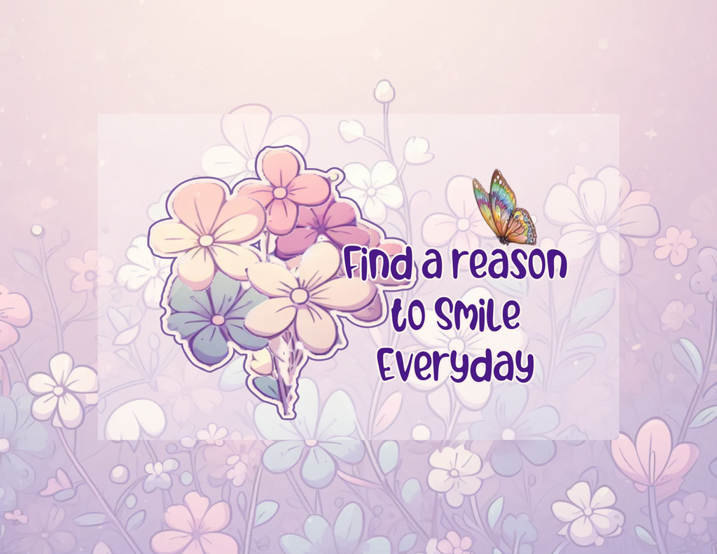 A pastel floral graphic with the phrase 'Find a reason to smile everyday' in purple text, surrounded by illustrated flowers and a small butterfly on a soft lavender background.