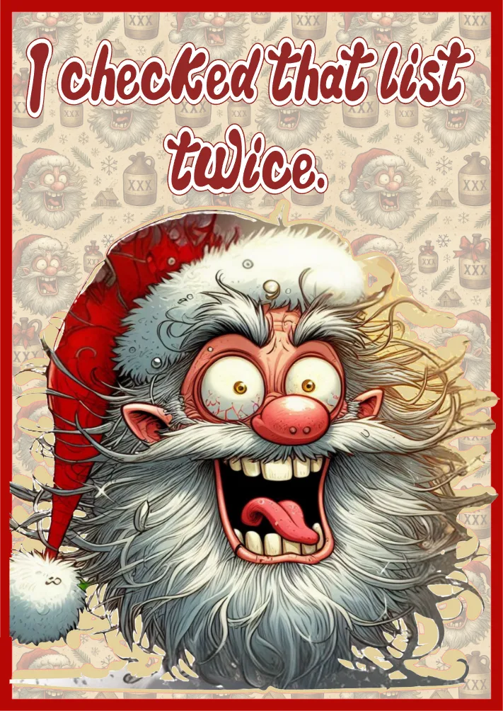 Cartoonish depiction of a frustrated Santa Claus with text 'I checked that list twice.' on a patterned background.