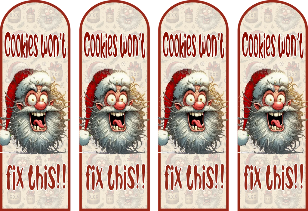 Four identical cartoon Santa Claus tags with text 'Cookies won't fix this!!' on a red background.