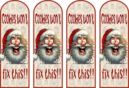 Four identical cartoon Santa Claus tags with text 'Cookies won't fix this!!' on a red background.